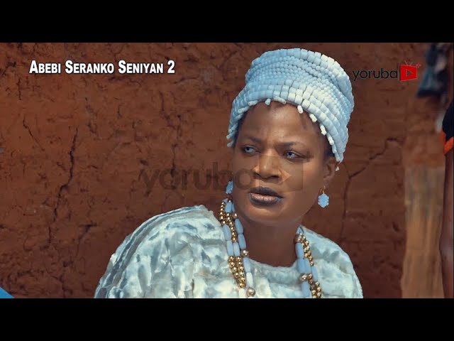 Abebi Seranko Seniyan 2 Yoruba Movie 2023 | Official Trailer | Now Showing On YorubaPlus