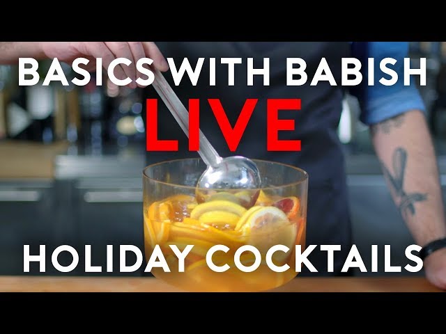 Holiday Cocktails | Basics with Babish Live