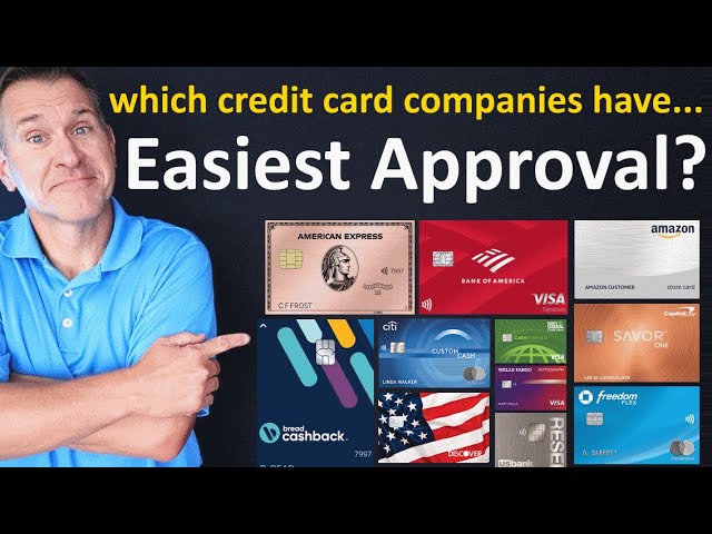 Which credit card companies have the EASIEST APPROVAL in 2024 (and which are not so easy)?