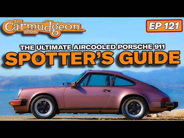 Ultimate Porsche 911 Spotter's Guide— The Carmudgeon Show w Jason Cammisa & Derek Tam-Scott — Ep 121