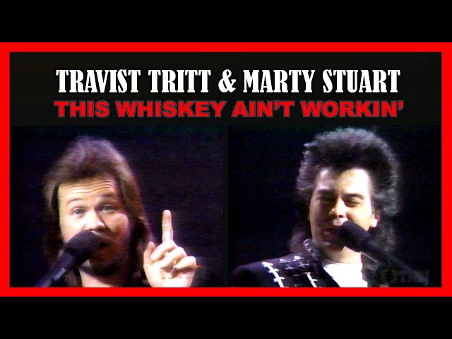 MARTY STUART & TRAVIS TRITT - This Whiskey Ain´t Workin'