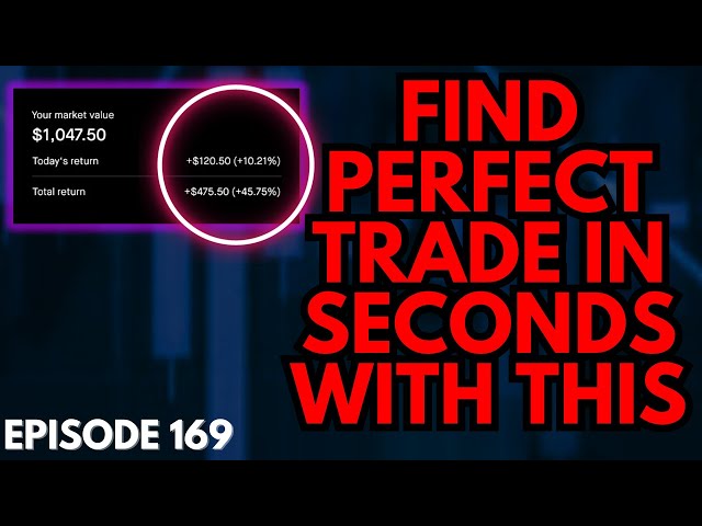 EPISODE 169: AUTOMATICALLY FIND THE PERFECT TRADE FOR YOU WITH THIS!