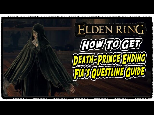 How to Get Rune of the Death-Prince Ending in Elden Ring Fia's Questline Ending (Death-Prince Ending