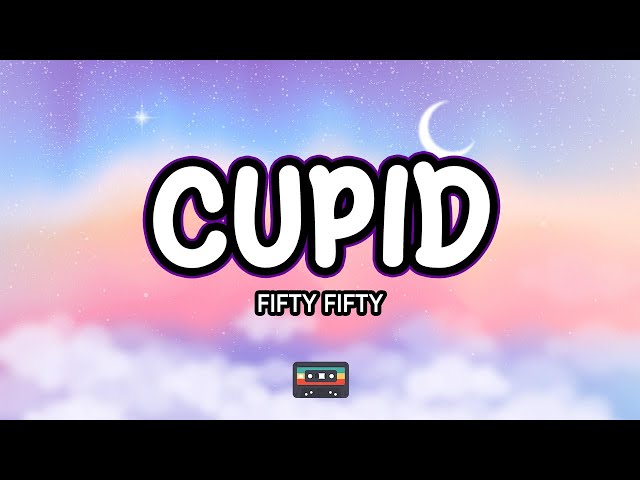 FIFTY FIFTY - Cupid (Sped Up) Twin Version (Lyrics) | English Version