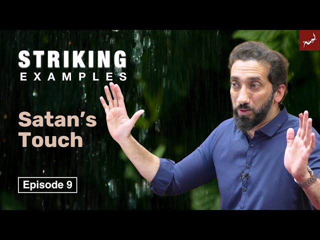 Touched by the Devil | Ep. 9 | Striking Examples From The Quran | Nouman Ali Khan