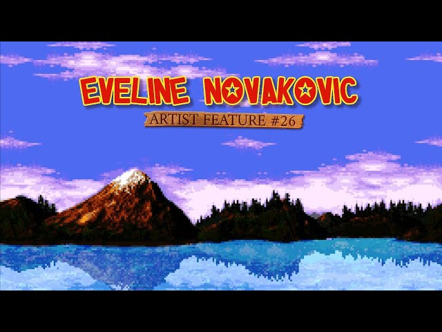 Artist Feature #26: Eveline Novakovic
