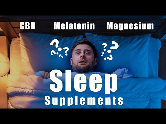Best Supplements for Sleep? CBD, Melatonin & Magnesium (pros & cons)
