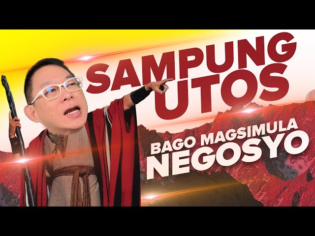 SAMPUNG UTOS MAGPAPAYAMAN SA IYO BAGO MAGSIMULA NG NEGOSYO | PART 1