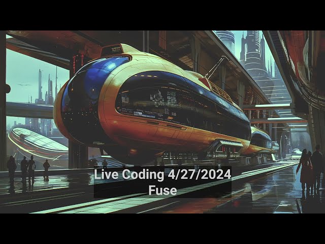 Fuse Live Coding 4/27/2024