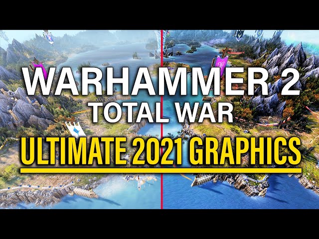 MAKE TOTAL WAR WARHAMMER 2 LOOK AMAZING! 2021 GRAPHICS GUIDE