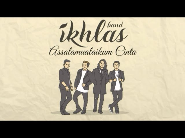 Ikhlas Band - Assalamualaikum Cinta (Official Lyric Video)