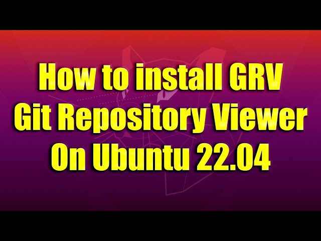 How to install GRV Git Repository Viewer on Ubuntu 22.04