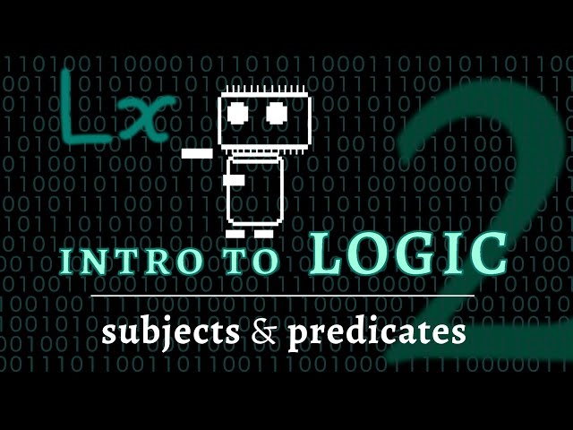 Logic & Language - subjects & predicates in symbolic logic (Logic 2 of 5)