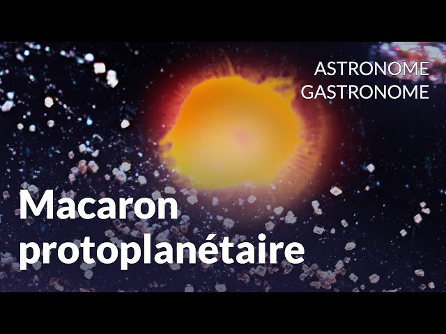 Macaron protoplanétaire | Astronome gastronome