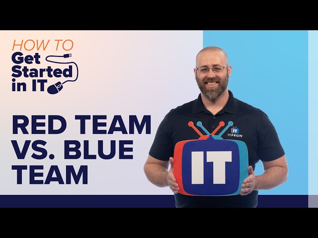 Red Team vs. Blue Team | How to Get Started in IT