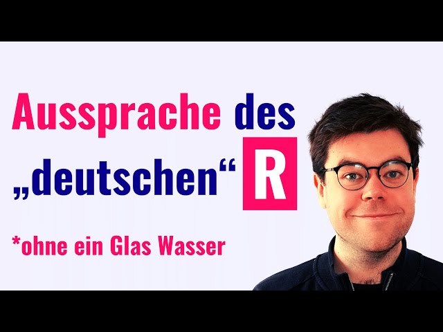 Aussprache R: [ʁ] | Wie spricht man das deutsche R aus? | Akzentfrei Deutsch sprechen