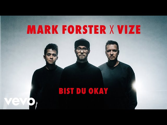 Mark Forster, VIZE - Bist du Okay (Official Video)