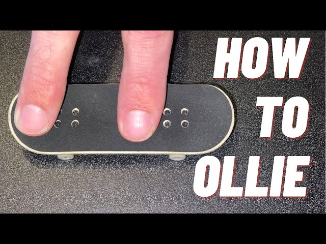 How To Ollie On A Fingerboard