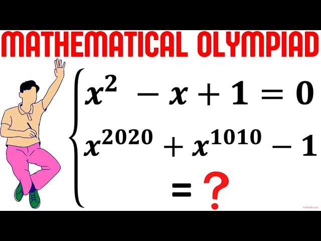 Olympiad Mathematics | Learn to find the value of x^2020 + x^1010 -1 | Math Olympiad Preparation