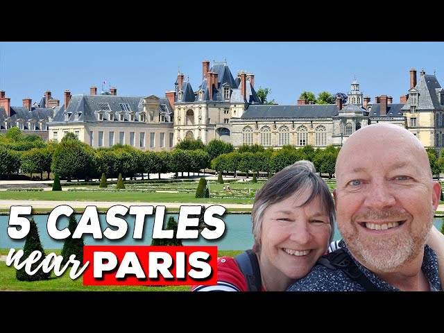 Top 5 Castles to Visit near Paris (incl. Versailles)