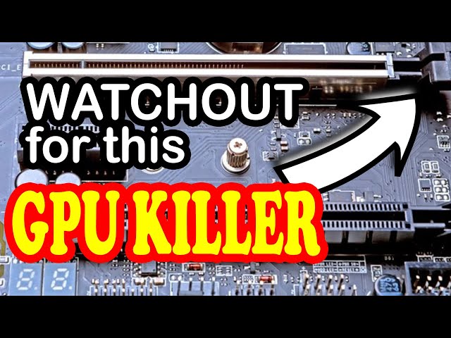 Your motherboard will kill your GPU if you are not careful