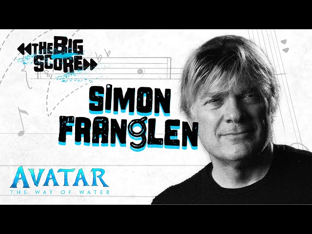 Simon Franglen - Avatar: The Way of Water (The Big Score)