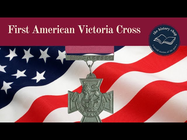 The First American Awarded The Victoria Cross