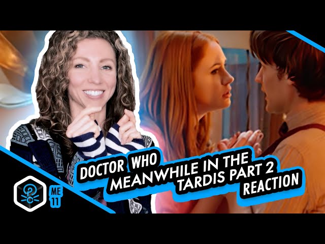 Doctor Who | Reaction | Mini Episode 11 | Meanwhile in The Tardis | Part 2 | We Watch Who