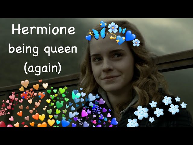 Hermione Granger being a queen (Part Two)