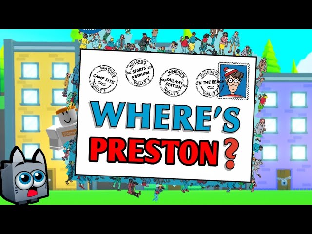 WHERE'S PRESTON?! Pet Simulator X