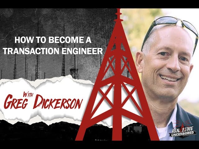 How to Become a Real Estate Transaction Engineer w/Greg Dickerson