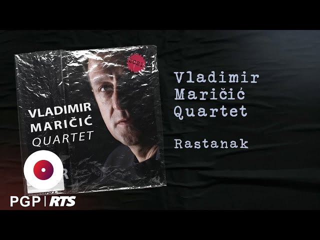 Vladimir Maričić Quartet - Rastanak - (Audio 2021) HD