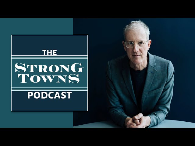 Jeff Speck on the Strong Towns Podcast