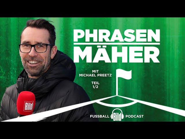 Phrasenmäher #47 | Michael Preetz 1/2 | BILD Podcasts