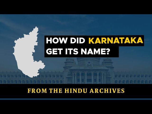 How did Karnataka get its name? | From The Hindu Archives