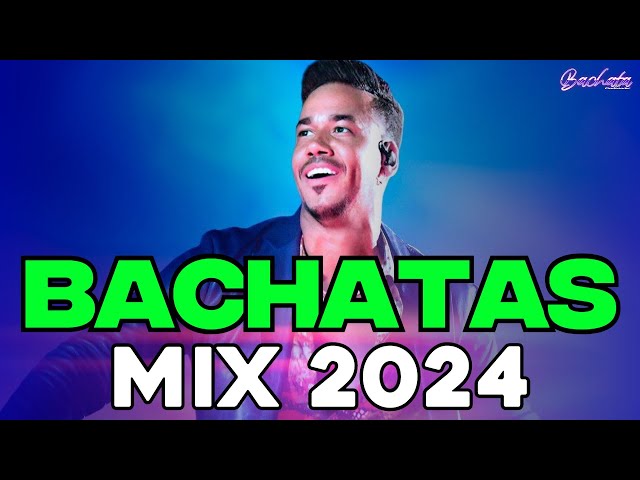 BACHATA 2024 🌴 LO MAS NUEVO 2024 🌴 MIX DE BACHATA 2024 - The Most Recent Bachata Mixes.
