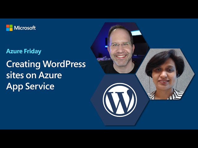 Creating WordPress sites on Azure App Service | Azure Friday