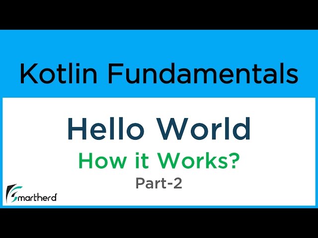 Kotlin Hello World: How it works? Part-2 #2.1
