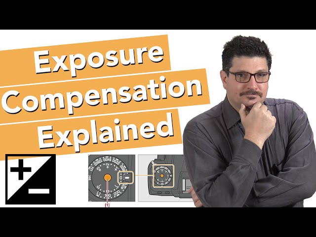 What is Exposure Compensation? | How to Use Exposure Compensation to Improve Photography & Video