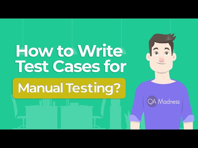 How to Write Test Cases for Manual Testing?