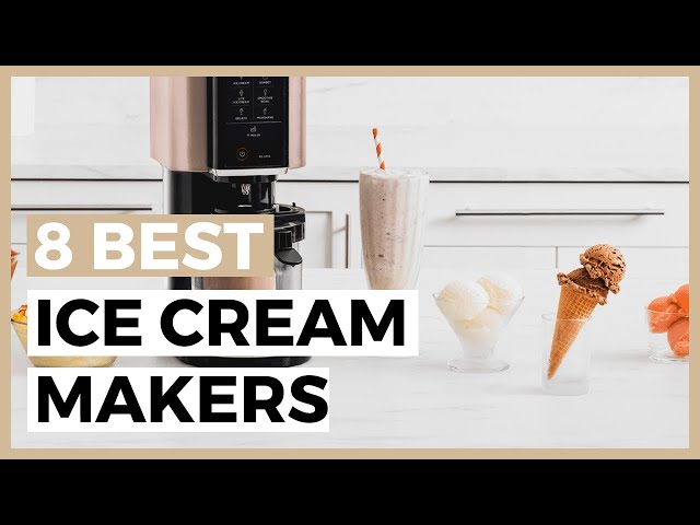 Best Ice Cream Makers in 2024 - What are the Best Ice Cream Makers Available?