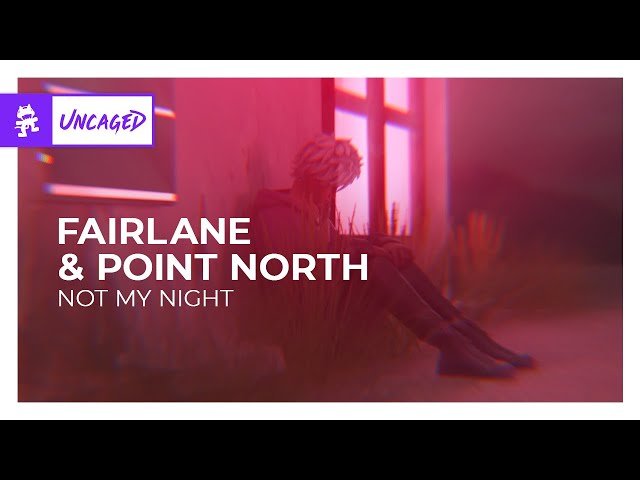 Fairlane & Point North - Not My Night [Monstercat Lyric Video]