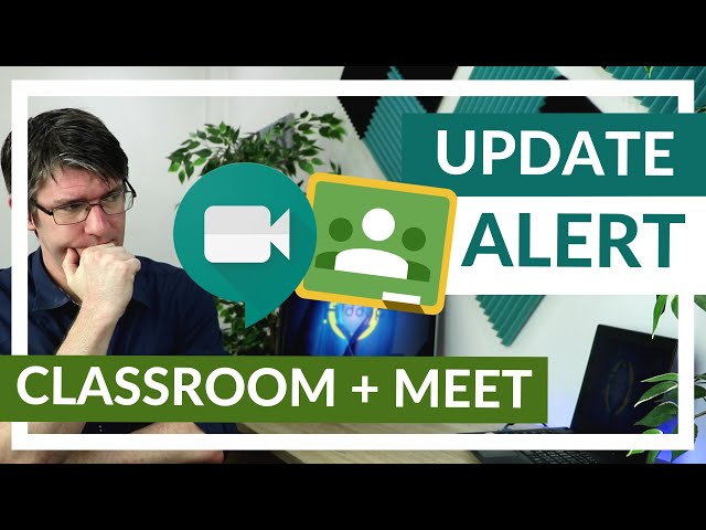 Google Classroom and Google Meet integration UPDATE