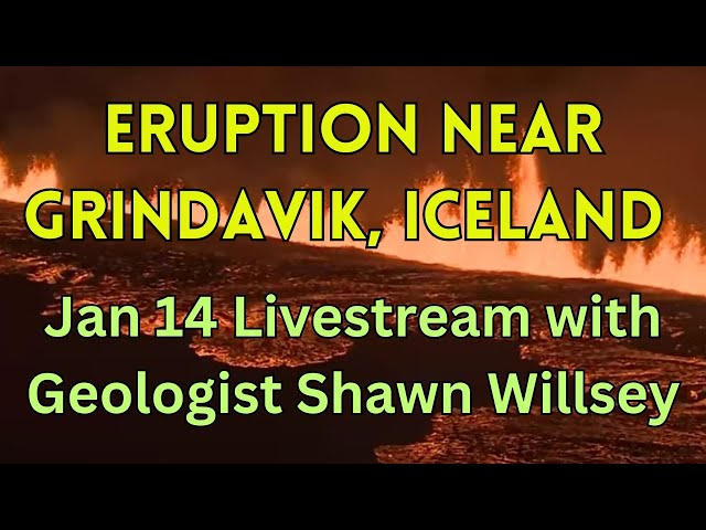 Eruption in Iceland: Jan 14 livestream with geologist Shawn Willlsey
