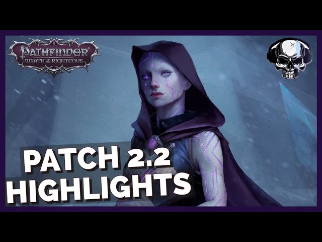 Pathfinder: WotR - Patch 2.2 Highlights