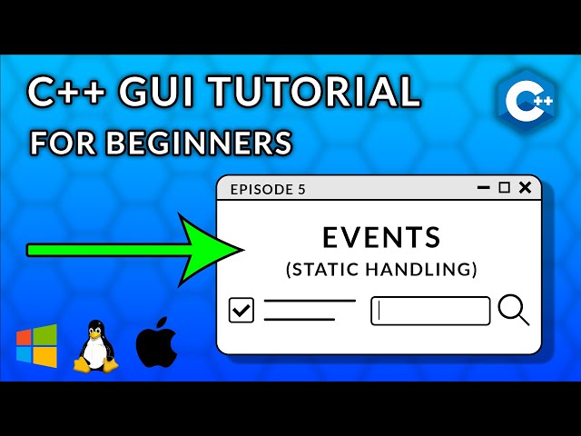 C++ GUI Programming For Beginners | Episode 5  - Events (Static Handling)