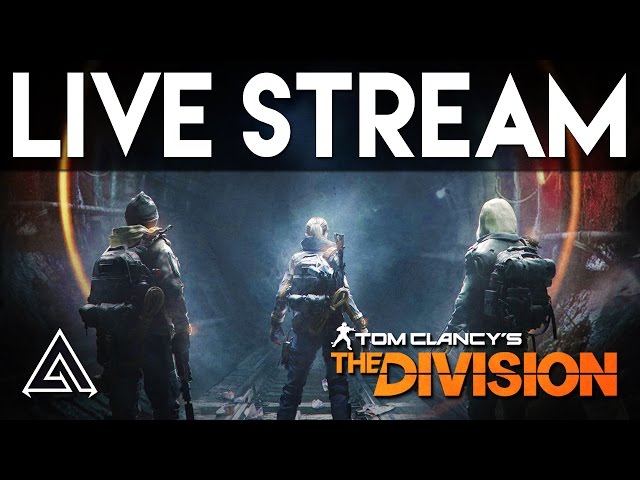 The Division | Live Stream & Chat!