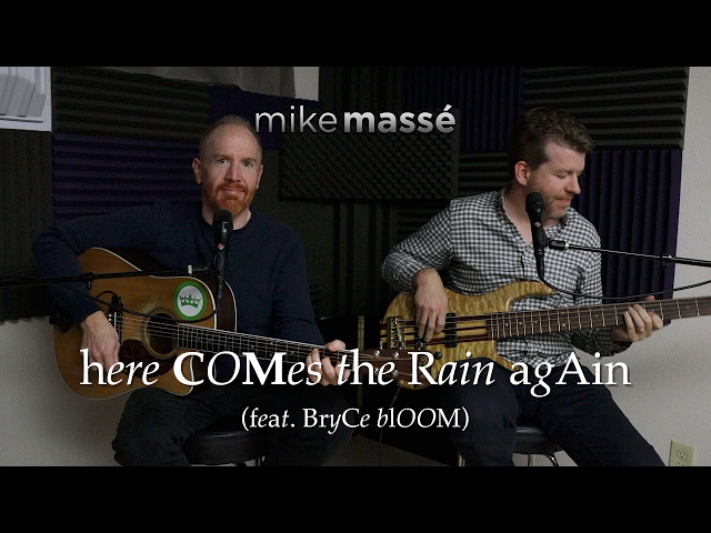 Here Comes the Rain Again (acoustic Eurythmics cover) - Mike Masse (feat. Bryce Bloom)