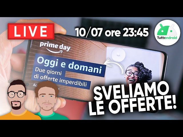 Al via il PRIME DAY: le MIGLIORI OFFERTE + Live Q&A