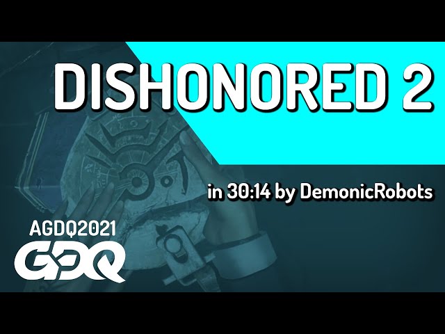 Dishonored 2 by DemonicRobots in 30:14 - Awesome Games Done Quick 2021 Online